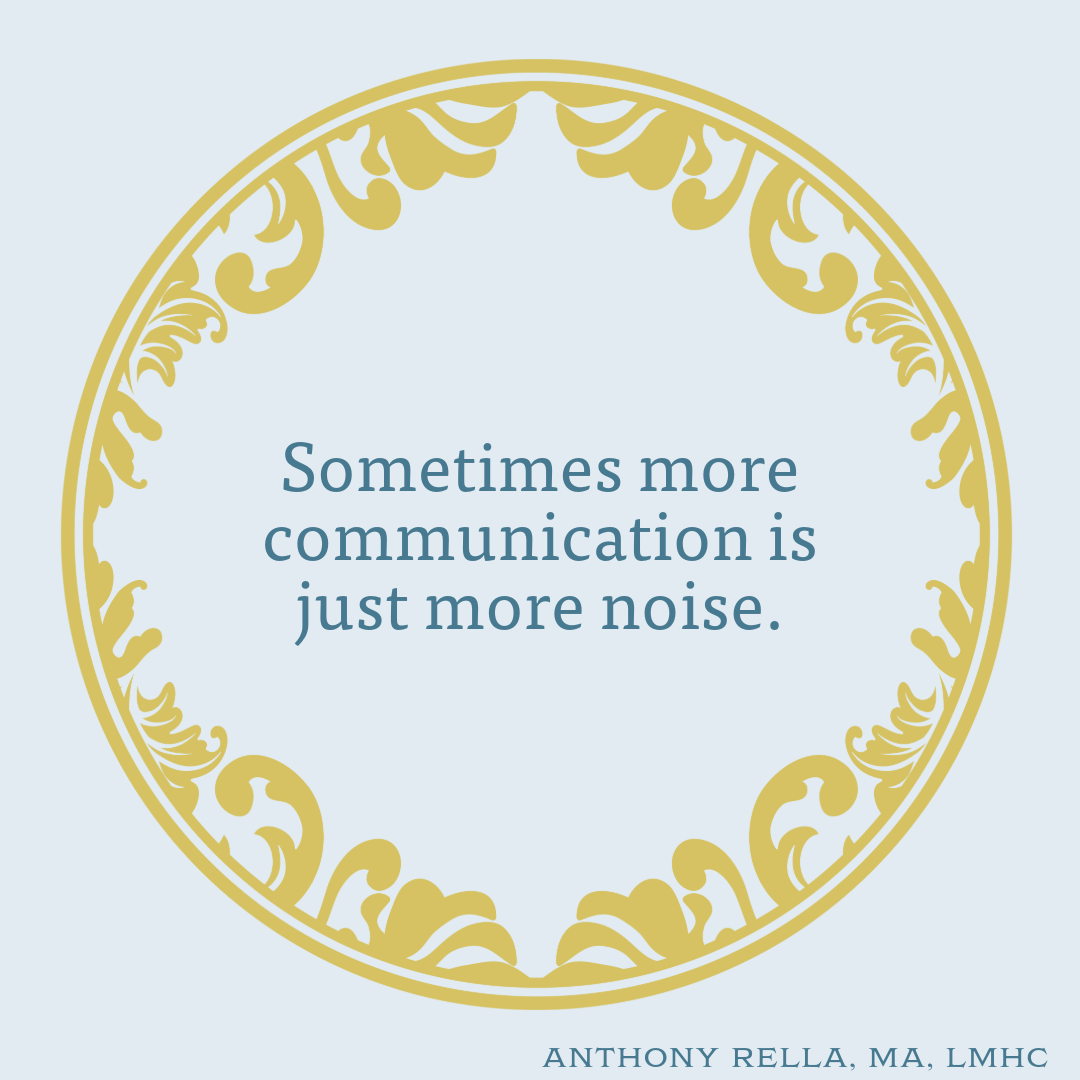 Sometimes more communication is just more noise.